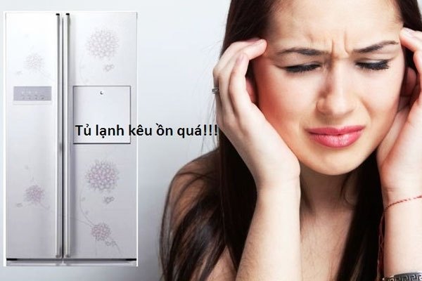 Tủ lạnh có tiếng ồn và kêu to